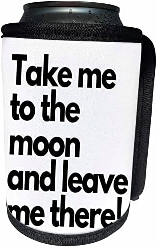 3Drose Slika citata odvedi me na Mjesec i ostavi me tamo - može omot hladnijeg boca
